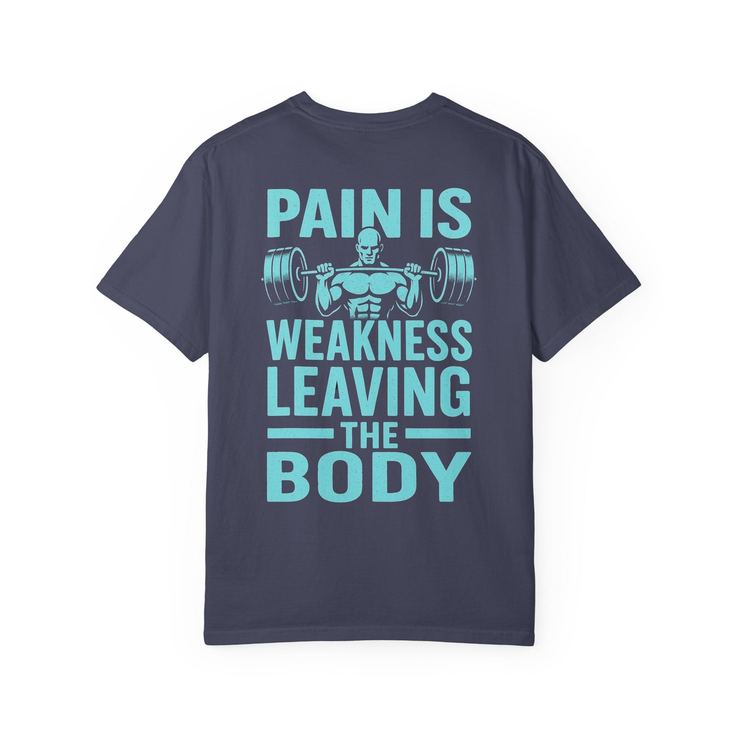 Unisex Gym Motivation T-Shirt - 'Pain is Weakness Leaving the Body'