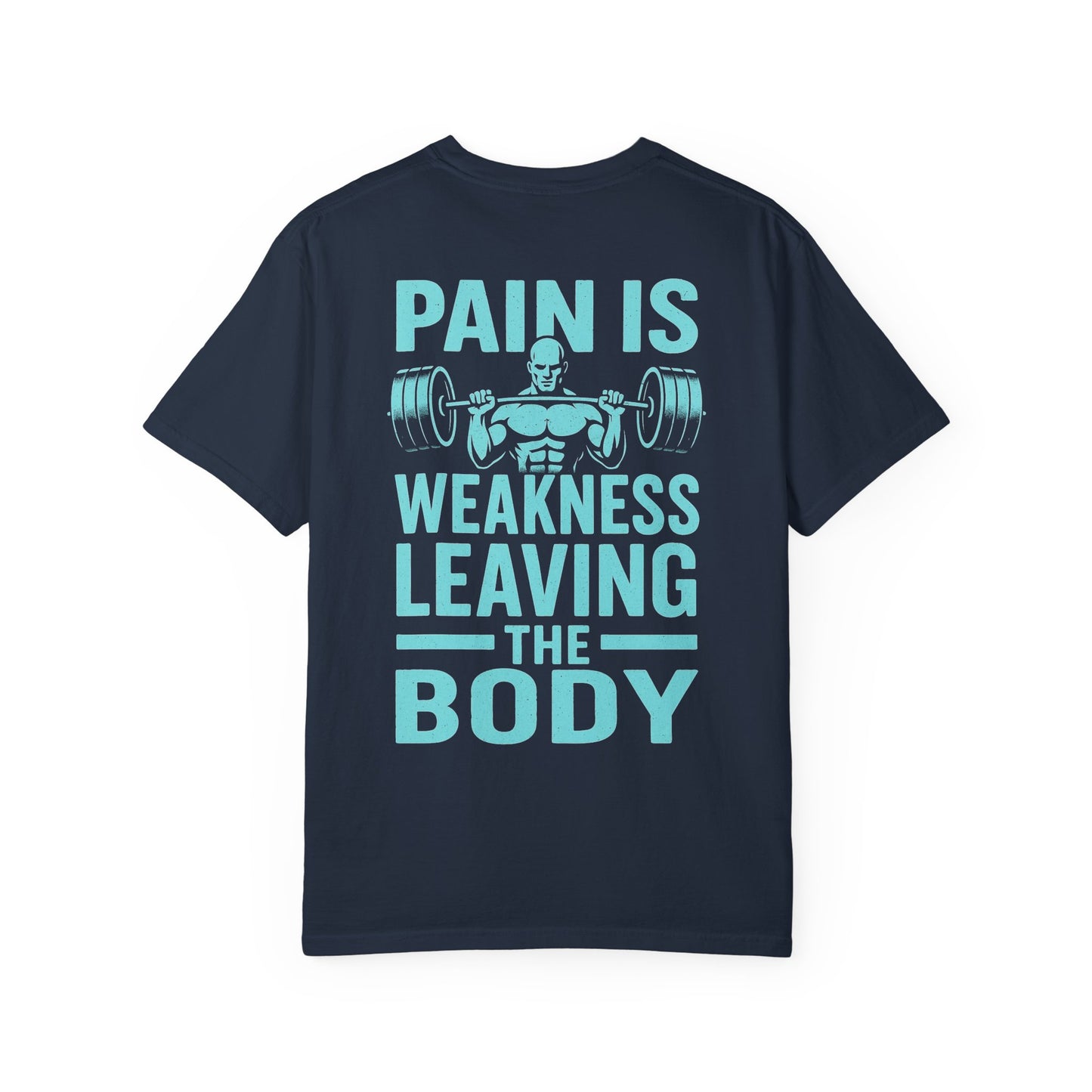Unisex Gym Motivation T-Shirt - 'Pain is Weakness Leaving the Body'