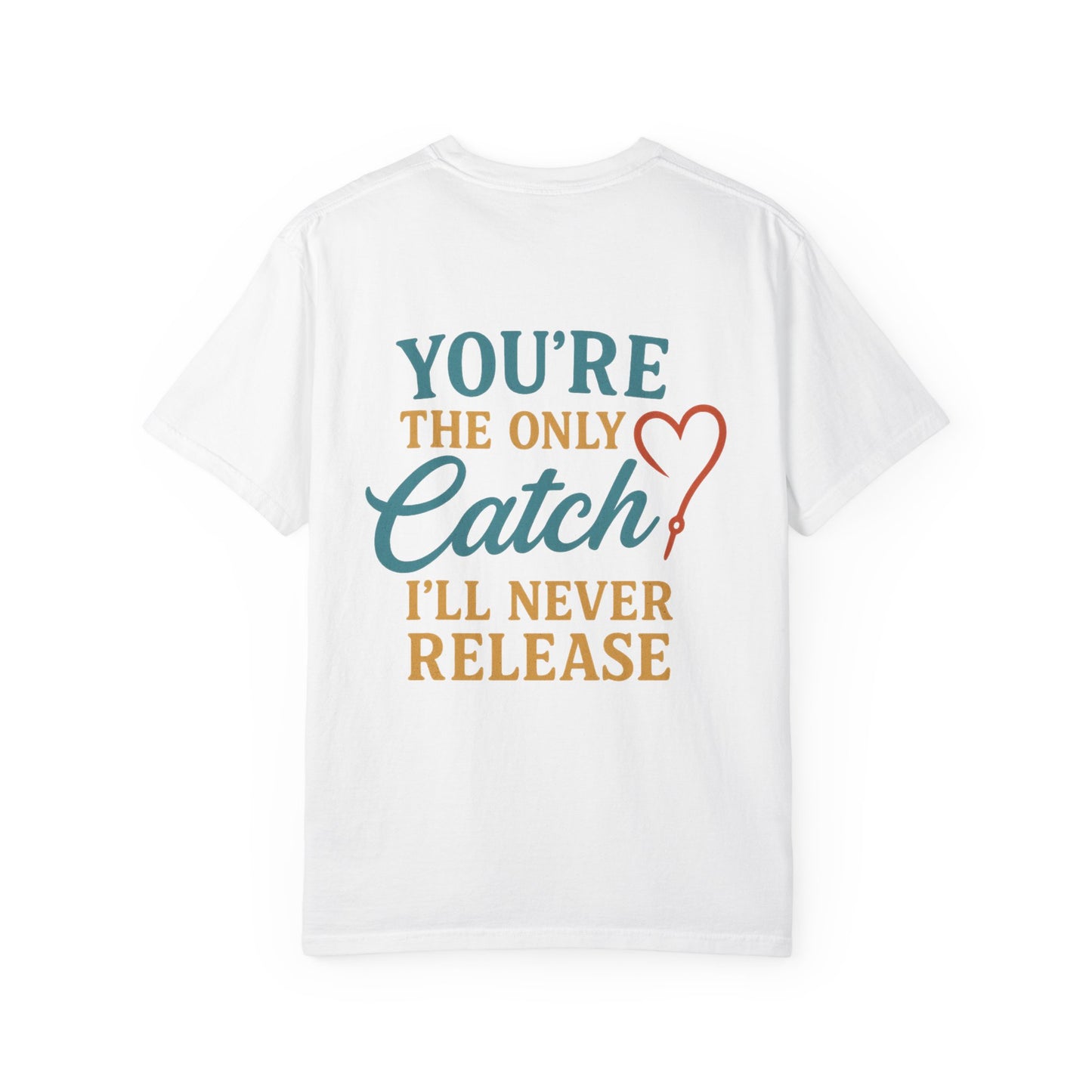 Catchy Love Quote T-Shirt - Unisex Garment-Dyed Tee for Couples