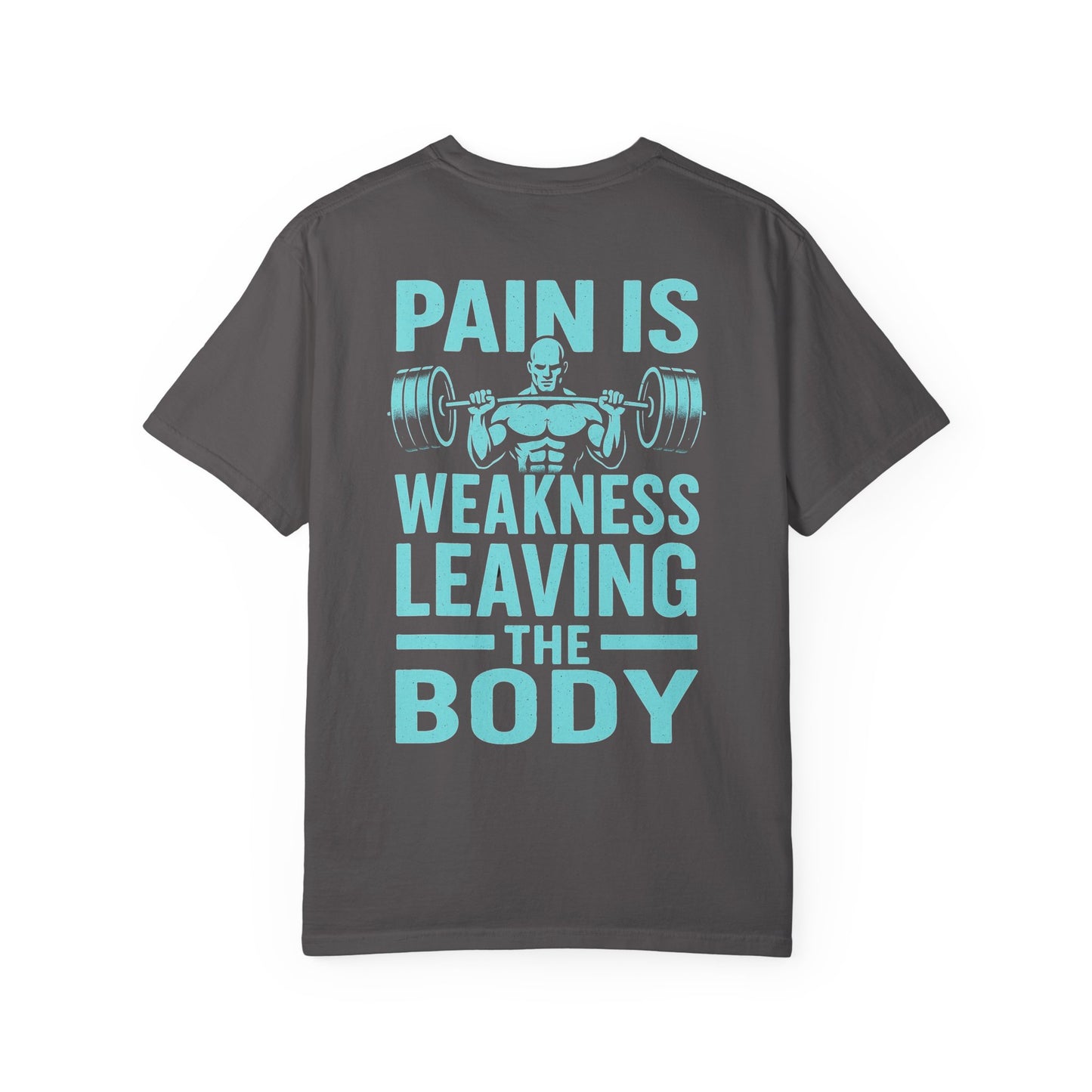 Unisex Gym Motivation T-Shirt - 'Pain is Weakness Leaving the Body'