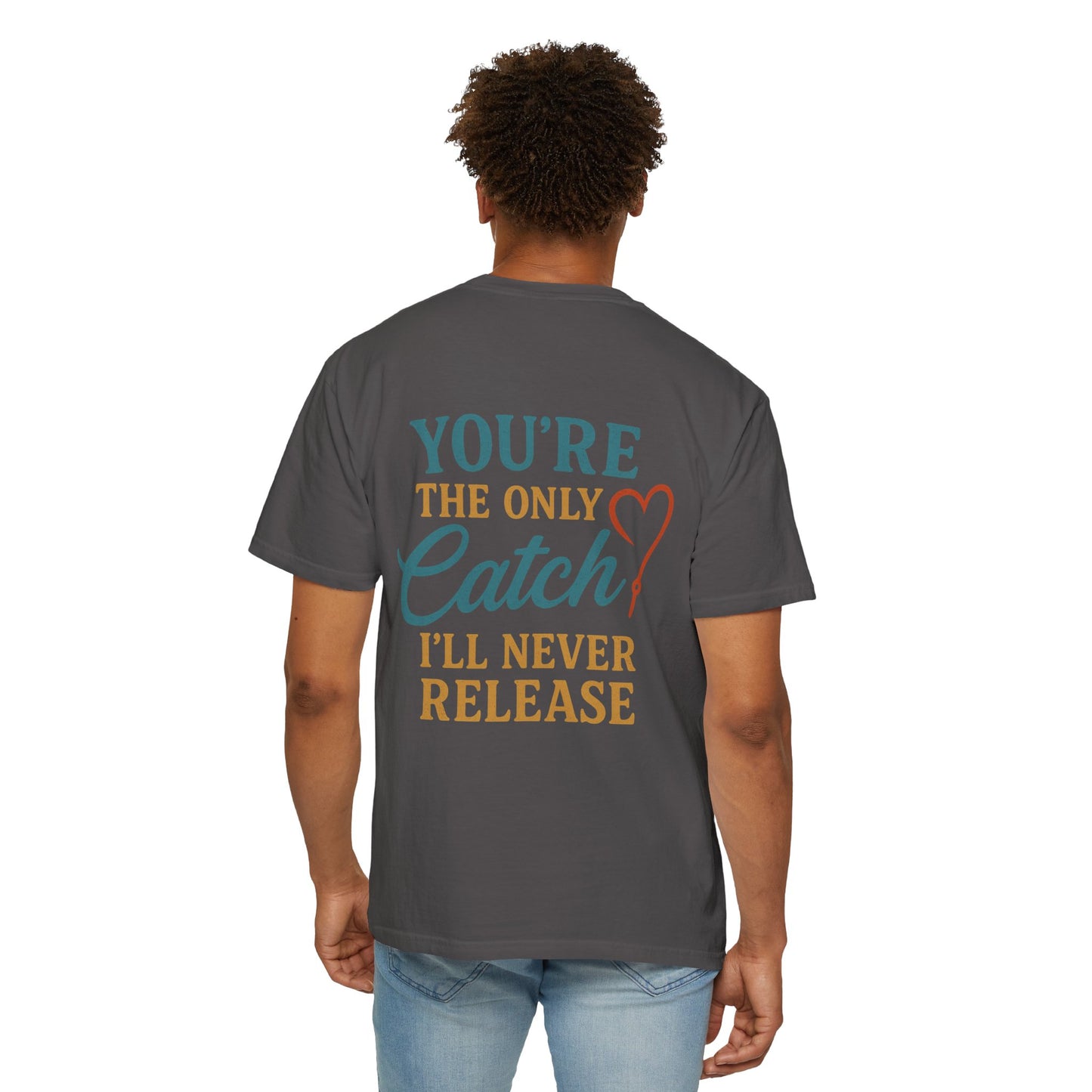 Catchy Love Quote T-Shirt - Unisex Garment-Dyed Tee for Couples