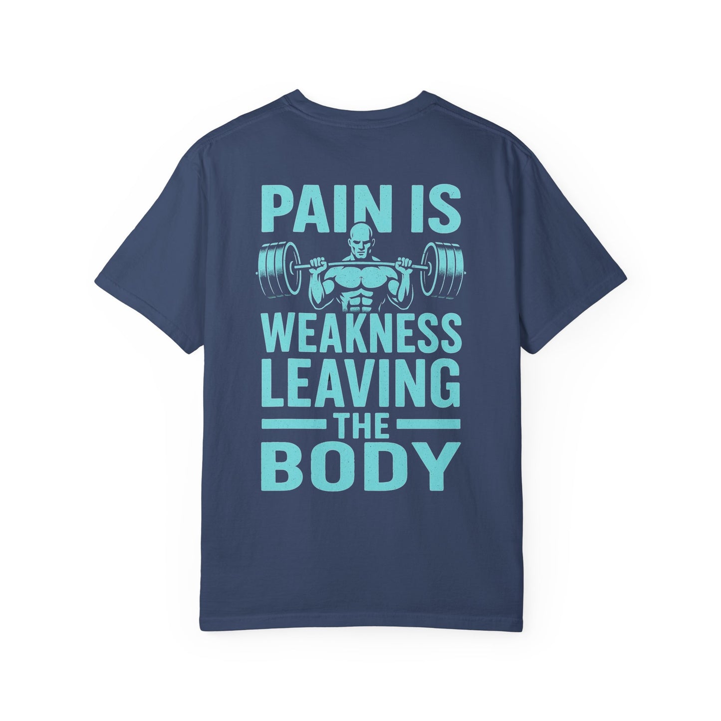 Unisex Gym Motivation T-Shirt - 'Pain is Weakness Leaving the Body'