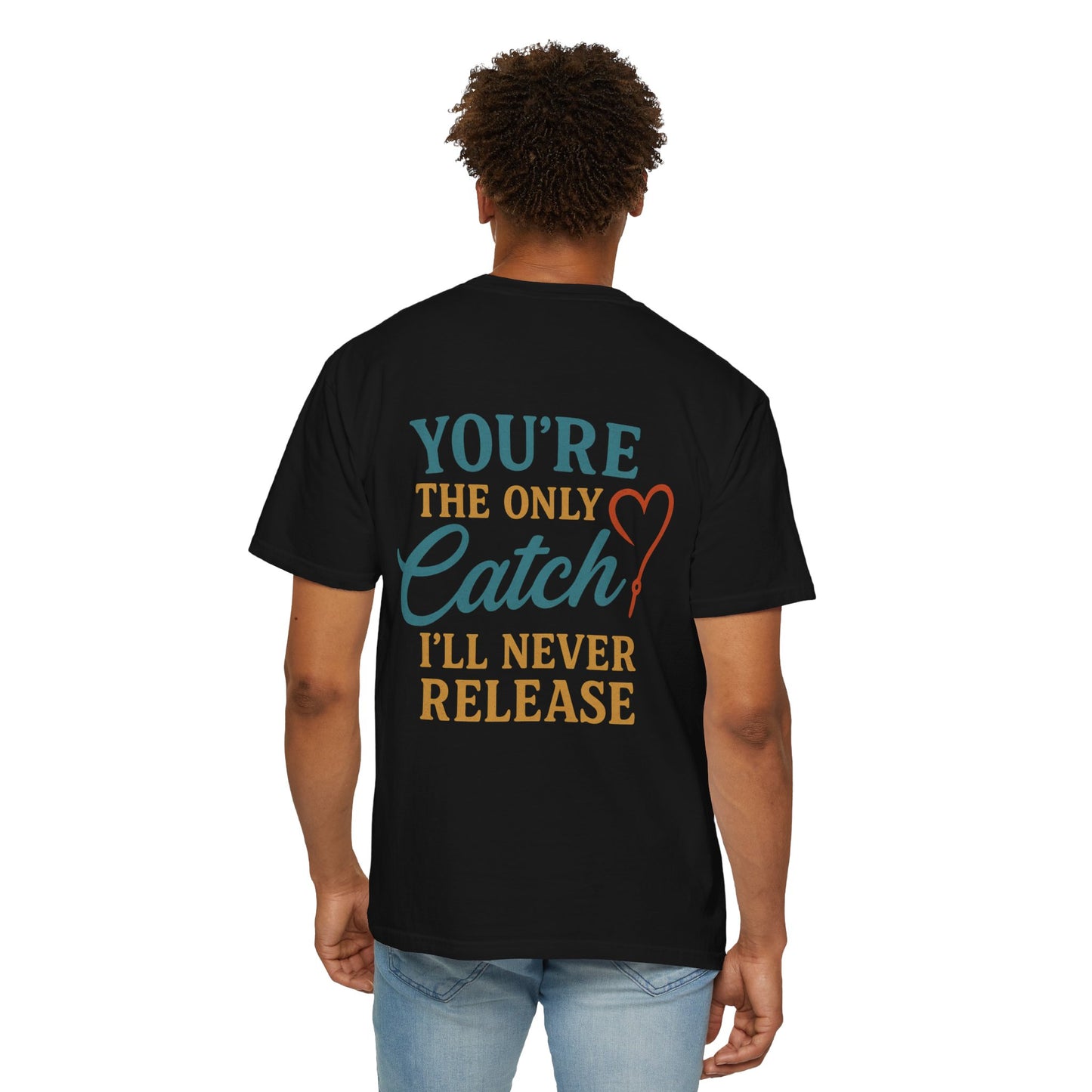Catchy Love Quote T-Shirt - Unisex Garment-Dyed Tee for Couples