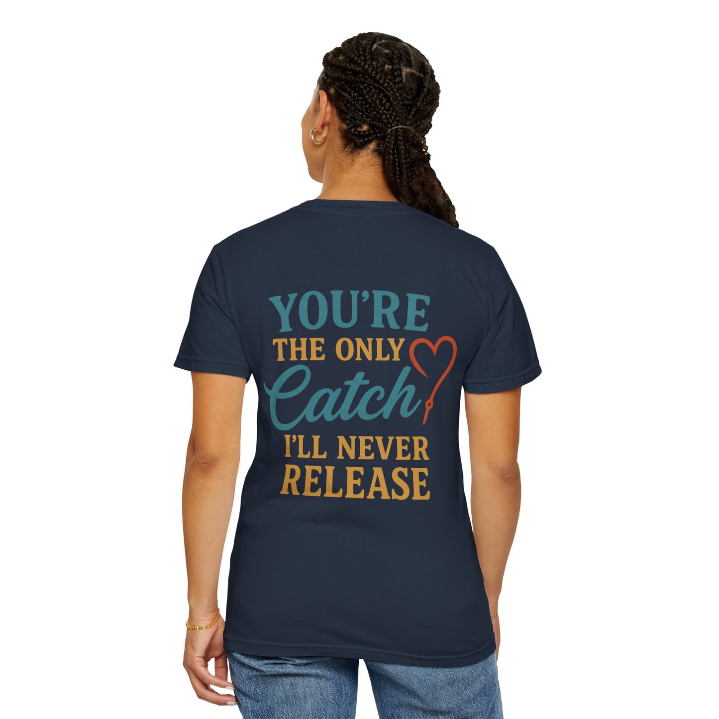 Catchy Love Quote T-Shirt - Unisex Garment-Dyed Tee for Couples