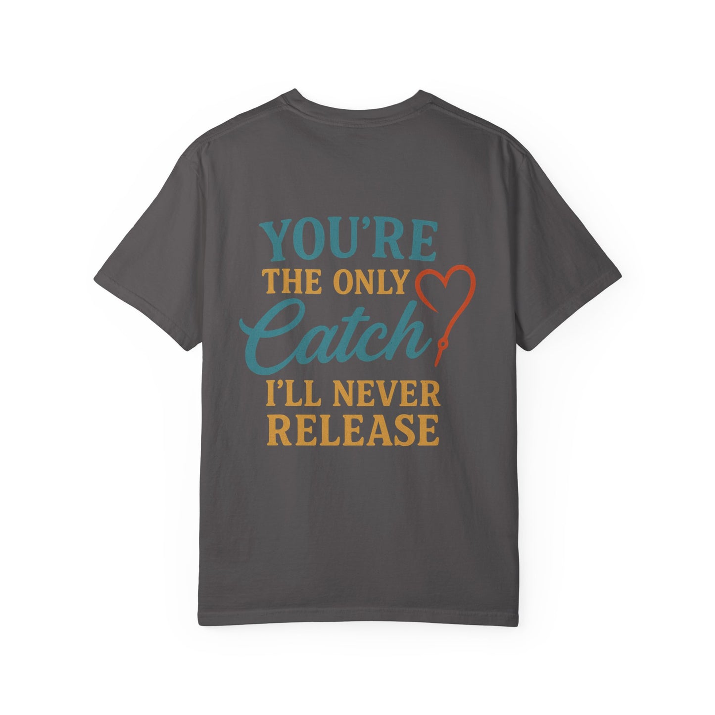 Catchy Love Quote T-Shirt - Unisex Garment-Dyed Tee for Couples