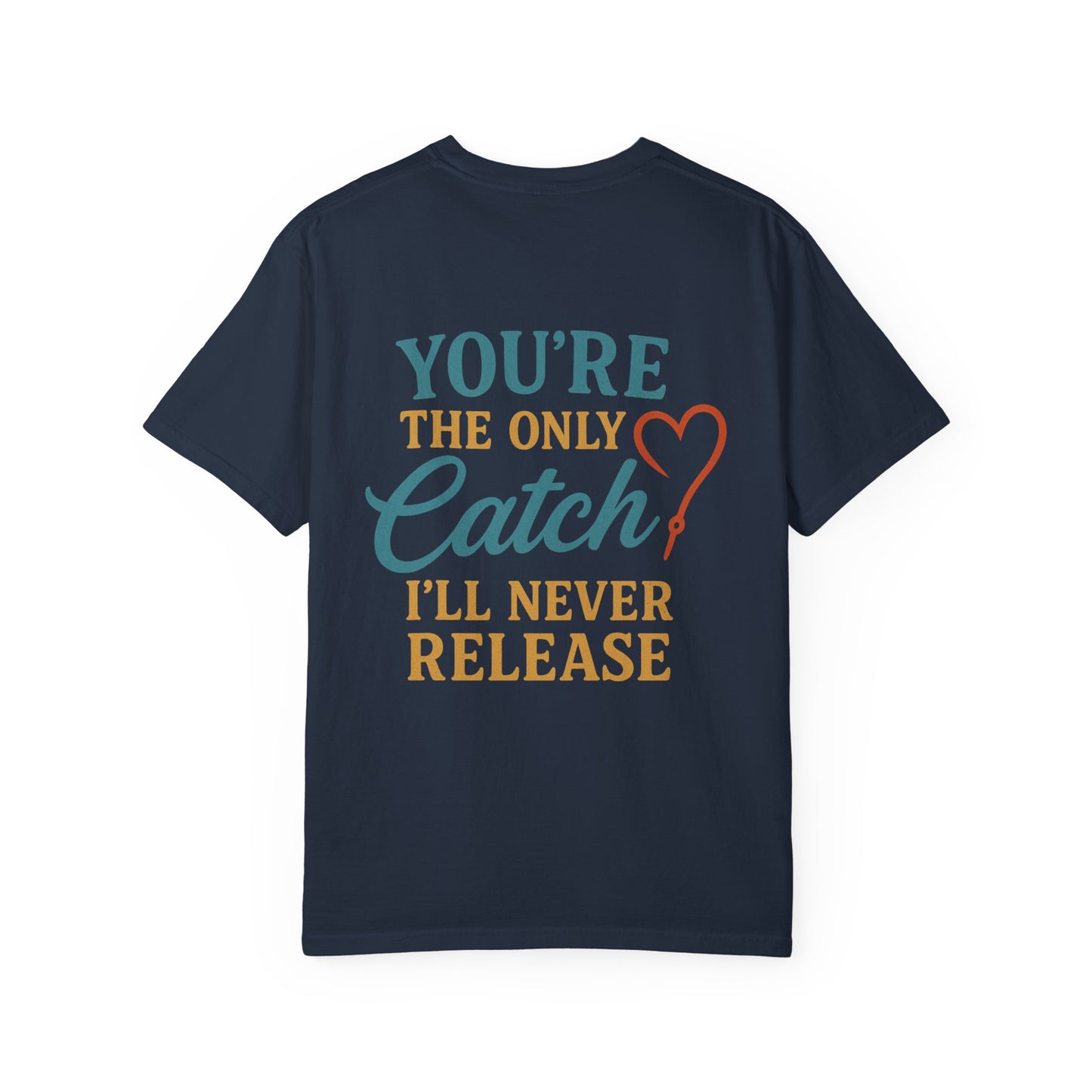 Catchy Love Quote T-Shirt - Unisex Garment-Dyed Tee for Couples