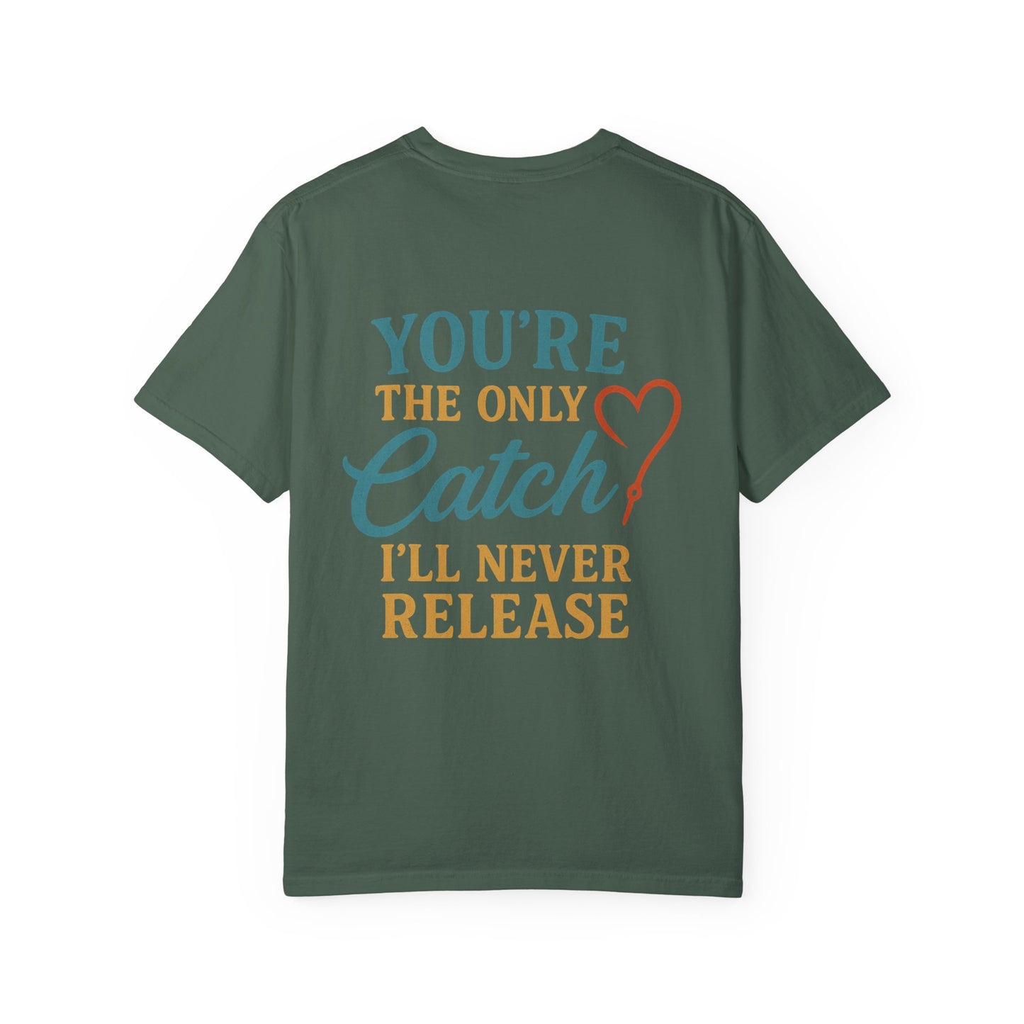 Catchy Love Quote T-Shirt - Unisex Garment-Dyed Tee for Couples