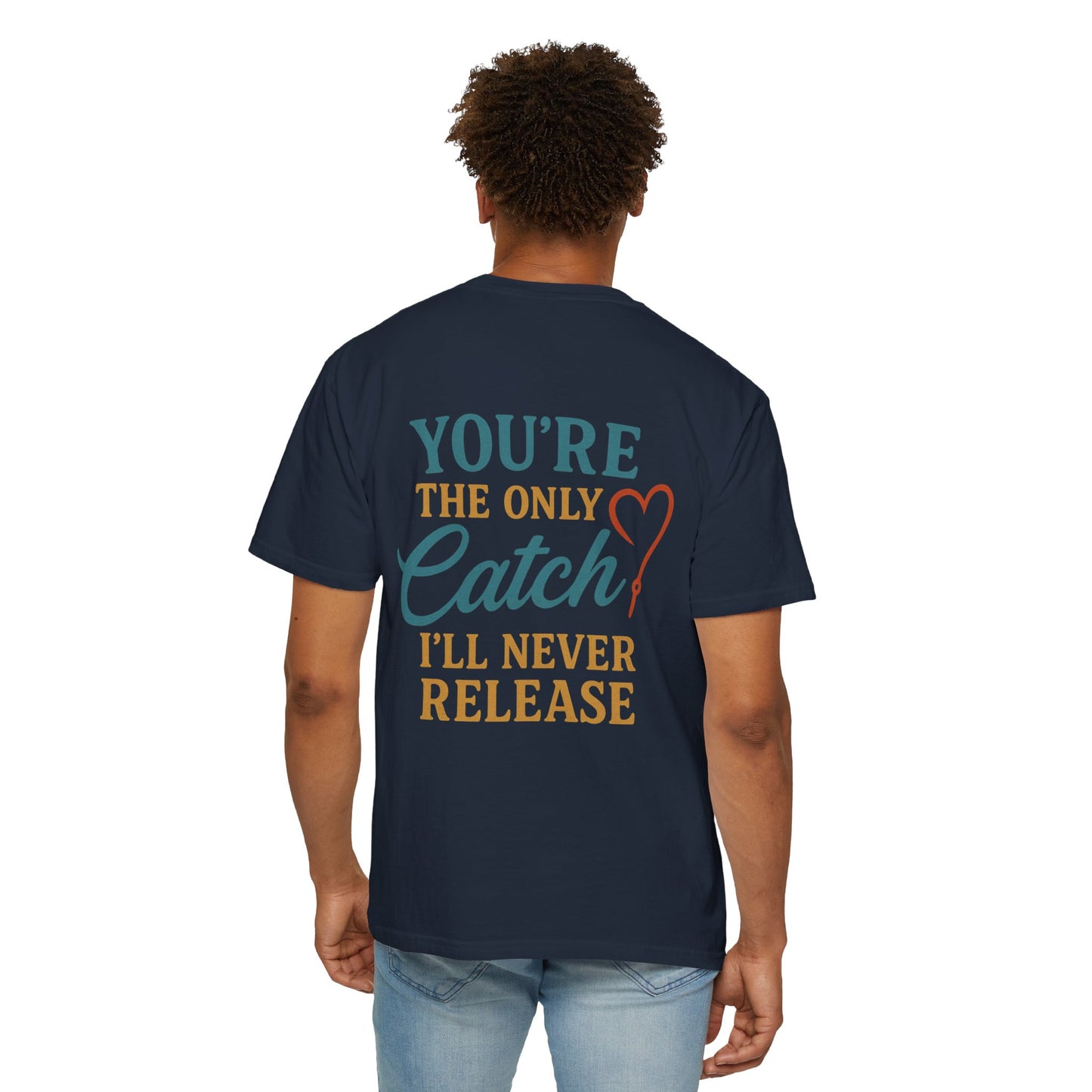 Catchy Love Quote T-Shirt - Unisex Garment-Dyed Tee for Couples
