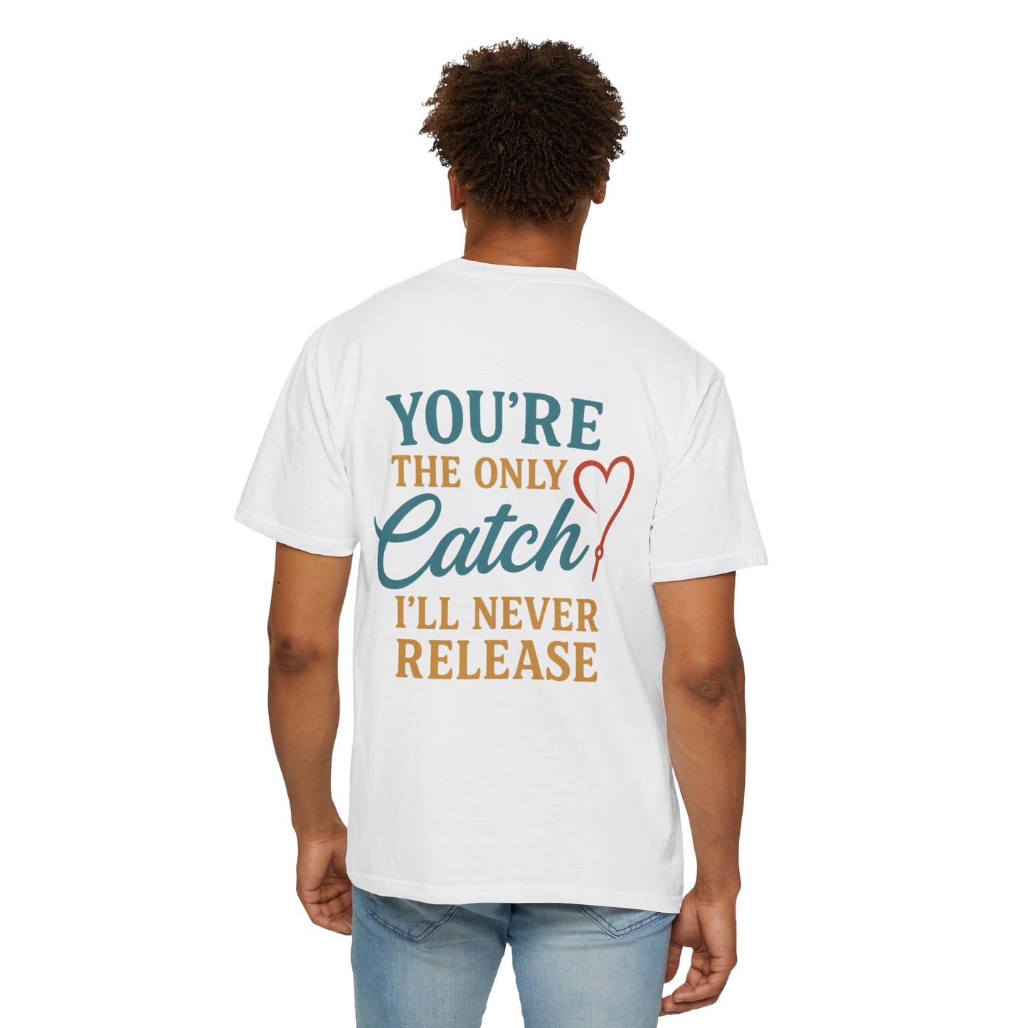 Catchy Love Quote T-Shirt - Unisex Garment-Dyed Tee for Couples