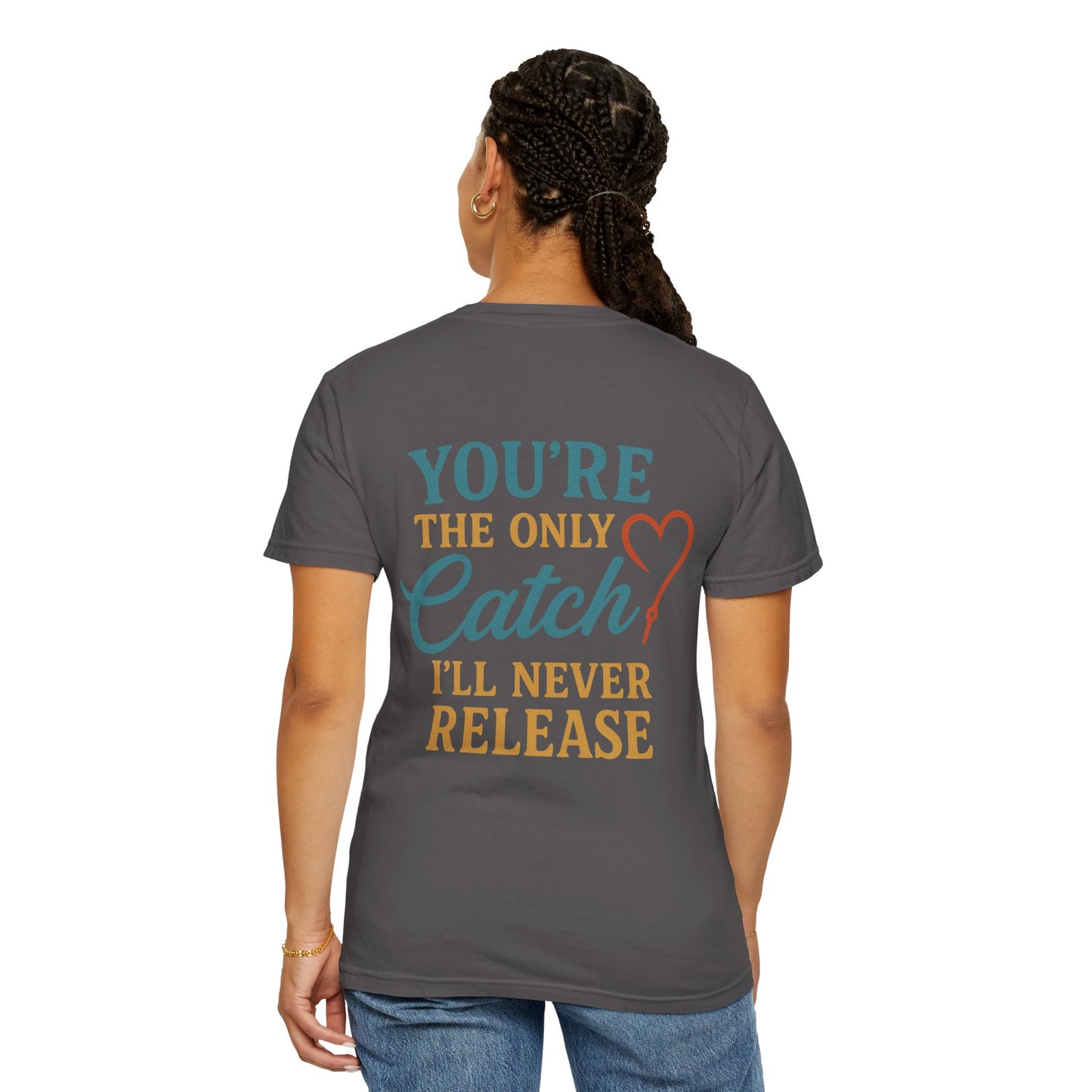 Catchy Love Quote T-Shirt - Unisex Garment-Dyed Tee for Couples