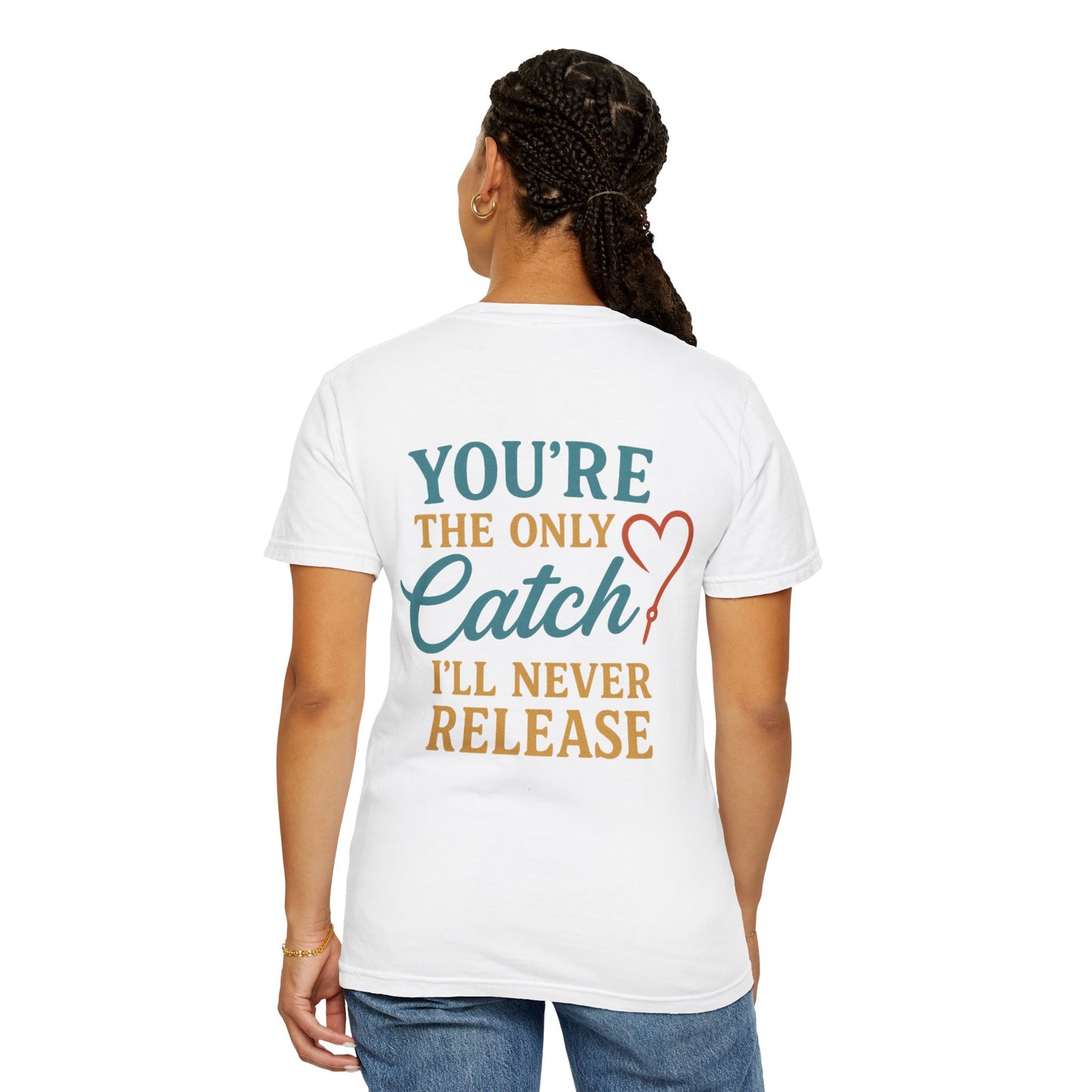 Catchy Love Quote T-Shirt - Unisex Garment-Dyed Tee for Couples