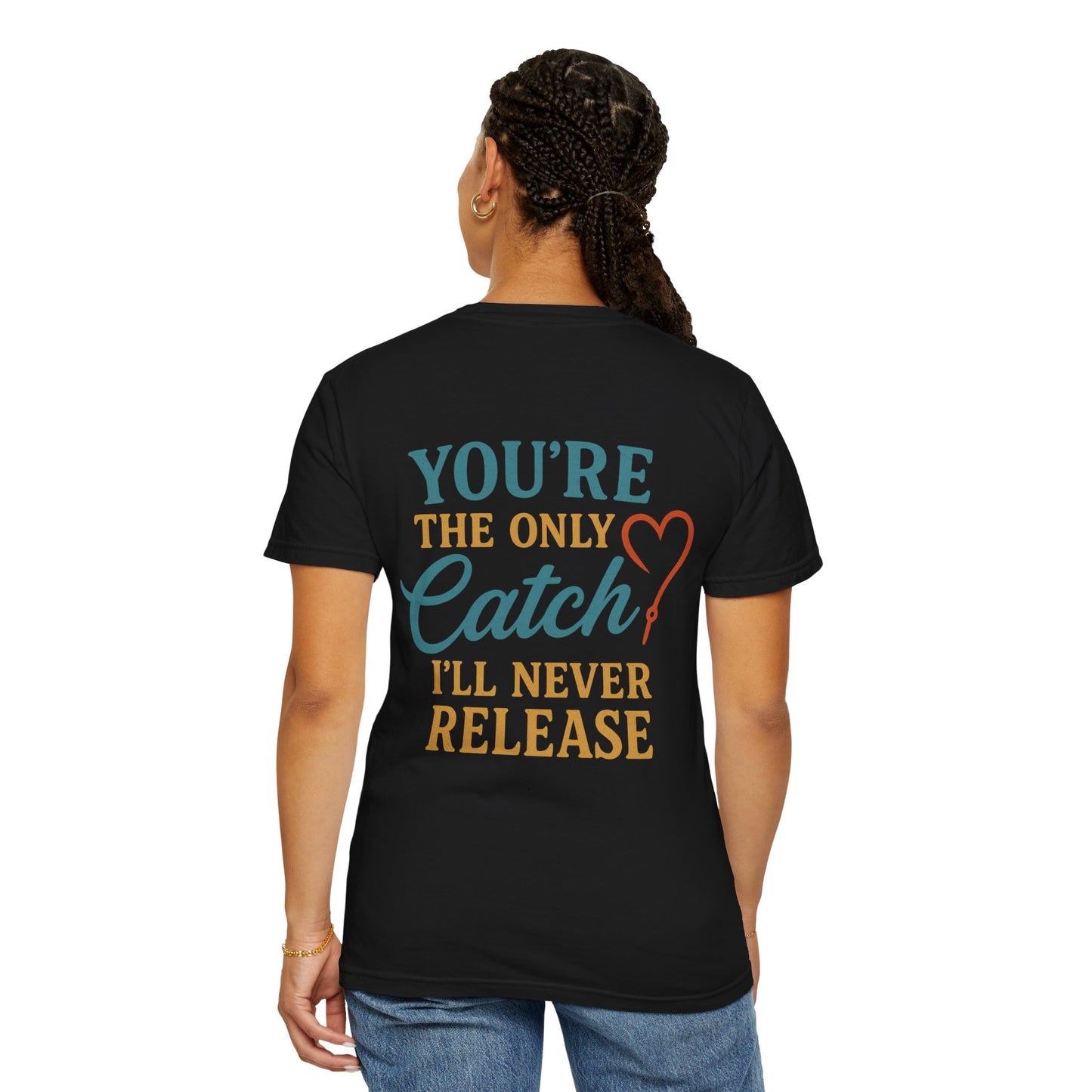 Catchy Love Quote T-Shirt - Unisex Garment-Dyed Tee for Couples